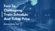 Feni-To-Chittagong-Train-Schedule-And-Ticket-Price